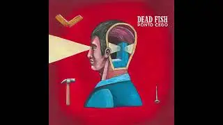 Dead Fish - O Melhor Em Um 