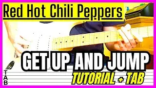 Red Hot Chili Peppers - Get Up and Jump (Guitar Cover) Lesson | Tab | Tutorial