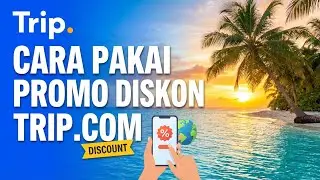 Cara pakai promo / kode diskon di aplikasi trip.com