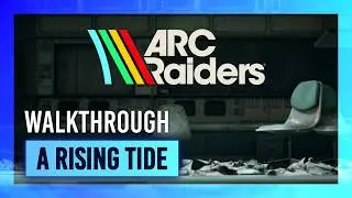 A Rising Tide | Quest Guide/Walkthrough | ARC Raiders