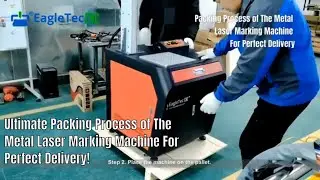 The Ultimate Packing Process of The Metal Laser Marking Machine For Perfect Delivery!
