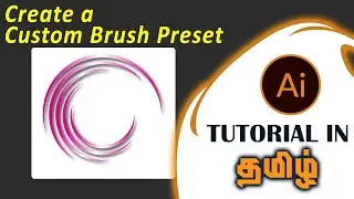How to Create a Custom Brush Preset in Adobe Illustrator | Tamil Tutorial