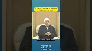 Hocaefendi'nin Kritik Bir Zamanda Yaptığı Kritik Bir İkazı
