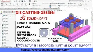HINDI | 340. Diffuser,Sleeve Block,Ejector| Die Casting Design SolidWorks Course Call +919654 816262