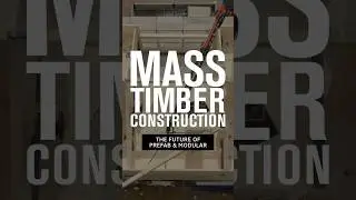 Is Modular Construction the Future of Mass Timber? #construction #masstimber