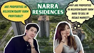 Narra Residences - Properties In Hillview/Dairy Farm Don’t Profit? Hard To Sell In Resale Market?