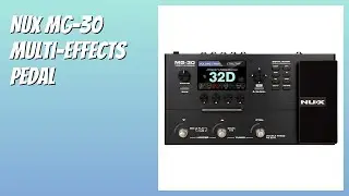 REVIEW (2026): NUX MG-30 Multi-Effects Pedal. Features