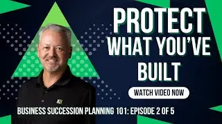 Protect What You've Built: Business Succession Planning 101 Video 2 of 5: Incapacity of the owner.