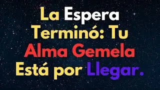 mensaje de los angeles para hoy: La Espera Terminó: Tu Alma Gemela Está por Llegar.
