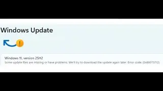 Исправлена ​​ошибка установки Windows 11 версии 25H2 с кодом 0x80073712.