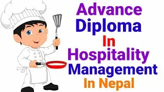 Advance Diploma In Hospitality Management || ADHM Course In Nepal || ADHM