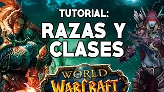 Tutorial: razas y clases de World of warcraft