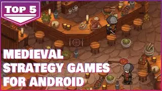 5 Best Medieval Strategy Games for Android