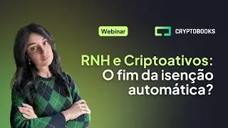 RNH E CRIPTOATIVOS: O fim da isenção automática?