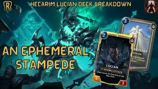 An Ephemeral Stampede, Hecarim Lucian Grand Plaza | Deck Breakdown & Gameplay | Legends of Runeterra