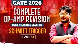 L03 Complete OP-AMP Revision | Schmitt Trigger - Part-03 | GATE 2026  #gateacademy