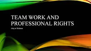 Team work and Professional Rights, Privacy and sexual harassment, Engineering/Professional Ethics