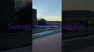 Sunset at the hospital. Visiting a friend.