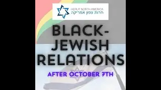 Herut North America presents Black and Jewish relations since October 7
