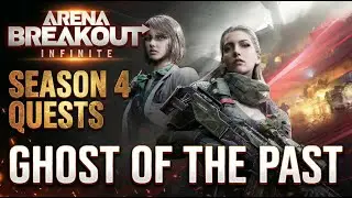 How to Complete Ghost of the Past Quest - Arena Breakout Infinite Season 4