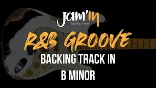 R&B Groove Guitar Backing Track in B Minor