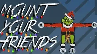 Mount Your Friends! w/ H2O Delirious (Christmas Edition)