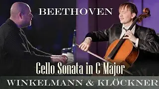 Benedict Kloeckner, Moritz Winkelmann -Beethoven Cello Sonata  C Major  op  102 No.1
