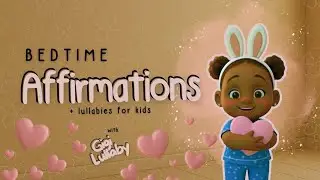 Bedtime Love Affirmations for Kids 🌟 Fall Asleep Feeling Loved | Gigi Lullaby
