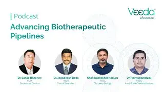 Podcast: Veeda Biopharma's Integrated Development Solutions for Biologics, Biosimilars and Vaccines