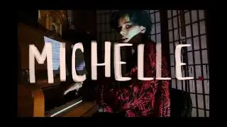 Michelle by Sir Chloe- piano cover