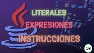 Literales, Expresiones e Instrucciones en Java: &iexcl;Conceptos Esenciales!