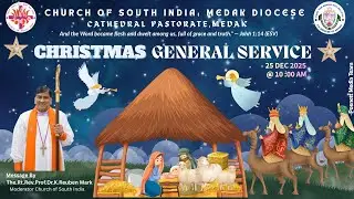 CSI MEDAK CATHEDRAL || CHRISTMAS GENERAL SERVICE || 25-12-2025