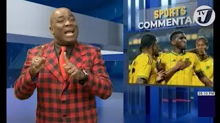 Reggae Boyz vs Trinidad | TVJ Sports Commentary