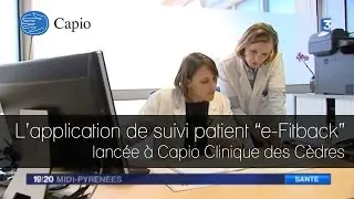 REPORTAGE - L'application E-Fitback &agrave; Capio Clinique des C&egrave;dres