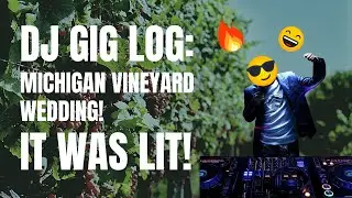DJ GIG LOG: INSANE VINEYARD WEDDING! | HOW TO GET THE WEDDINGS YOU WANT! #djgiglog #weddingdj
