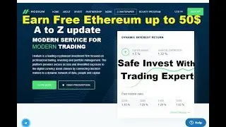 Hodium-Earn Free Ethereum up to 50$|| Safe Invest With Trading Expert A to Z update 2019
