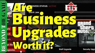 Are The Business Upgrades Worth it? : GTA 5 Online