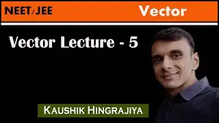 Vector in physics lecture - 5 for 11th standard and NEET-JEE