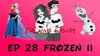 Talking Disney Classics Ep 28: 'Frozen II'