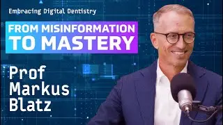 Embracing Digital Dentistry: From Misinformation to Mastery