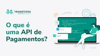 Conhe&ccedil;a os benef&iacute;cios da API de pagamentos da Transfeera