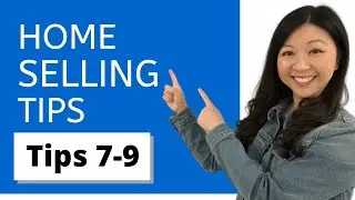 How To Sell Your House for Top Dollar: Tips 7-9