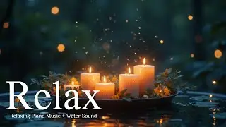 Stress Relief and Insomnia | The Sound of Water Helps Reduce Anxiety and Promotes Restful Sleep