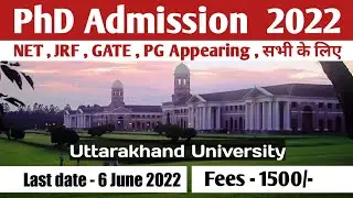 PhD Admission 2022 | Latest Ongoing Notification | Uttarakhand Top University