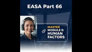 EASA Part 66 Module 9 Human Factors