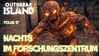 Outbreak Island ⚡️ Folge 17 🗻Nachts im Forschungszentrum!