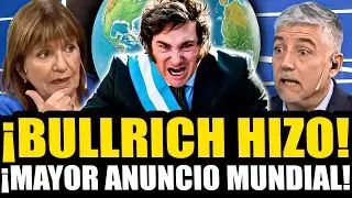 ¡BULLRICH HIZO EL MAYOR ANUNCIO MUNDIAL DE MILEI!