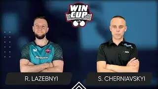 23:50 Ruslan Lazebnyi - Serhii Cherniavskyi 30.12.2025 WINCUP Star. TABLE 1