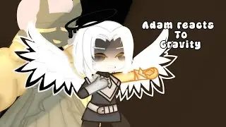 [] Adam reacts to Gravity [] gacha [] hazbin hotel [] speed at 0.60x []