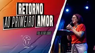 RETORNO AO PRIMEIRO AMOR | CULTO DA VIT&Oacute;RIA | PRA. HELIENE LOBATO
